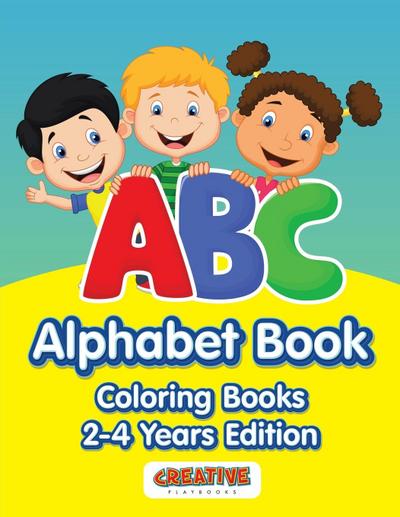 ABC Alphabet Book - Coloring Books 2-4 Years Edition