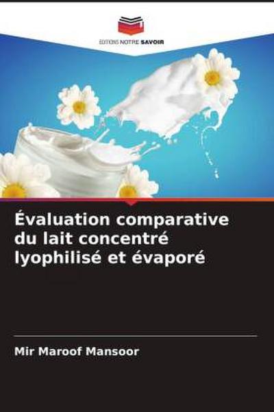Évaluation comparative du lait concentré lyophilisé et évaporé