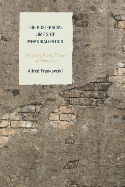 Post-Racial Limits of Memorialization