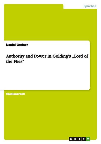 Authority and Power in Golding¿s ¿Lord of the Flies¿