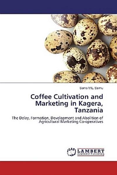 Coffee Cultivation and Marketing in Kagera, Tanzania