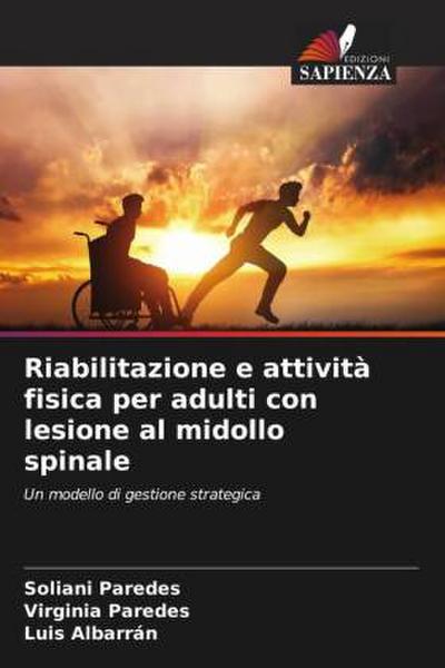 Riabilitazione e attività fisica per adulti con lesione al midollo spinale