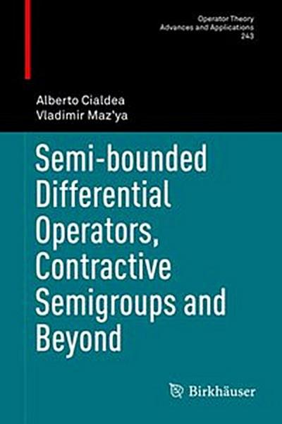 Semi-bounded Differential Operators, Contractive Semigroups and Beyond