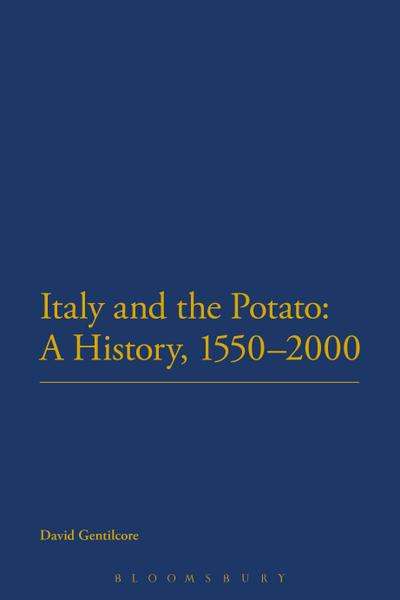 Italy and the Potato: A History, 1550-2000