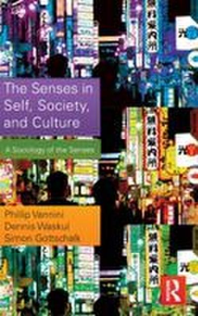 The Senses in Self, Society, and Culture
