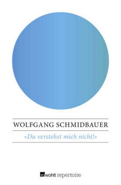 Du verstehst mich nicht!