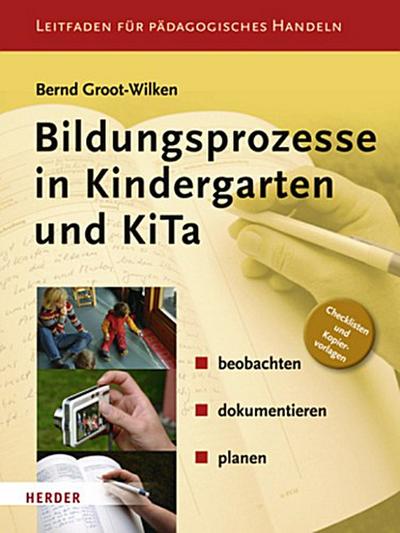 Bildungsprozesse in Kindergarten und Kita