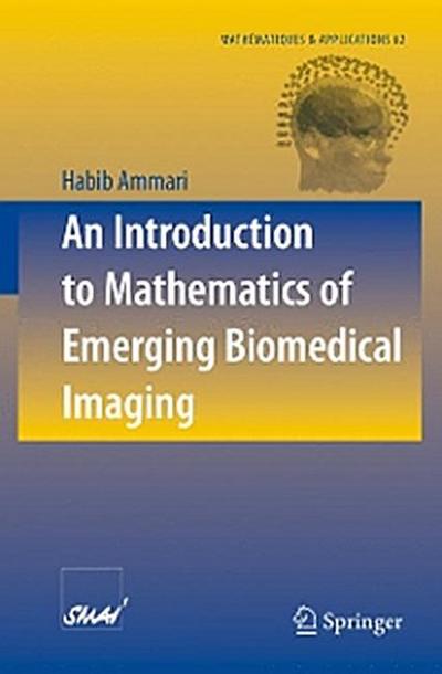 An Introduction to Mathematics of Emerging Biomedical Imaging