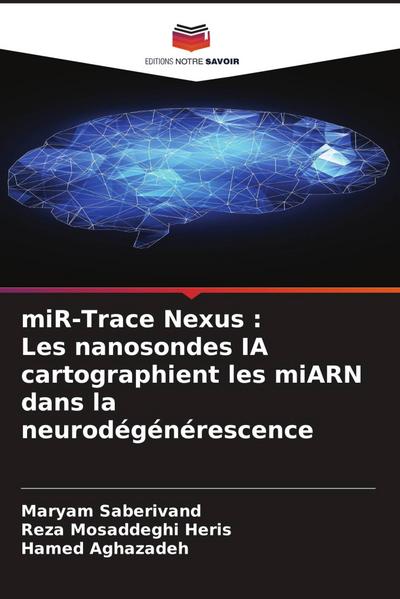 miR-Trace Nexus : Les nanosondes IA cartographient les miARN dans la neurodégénérescence