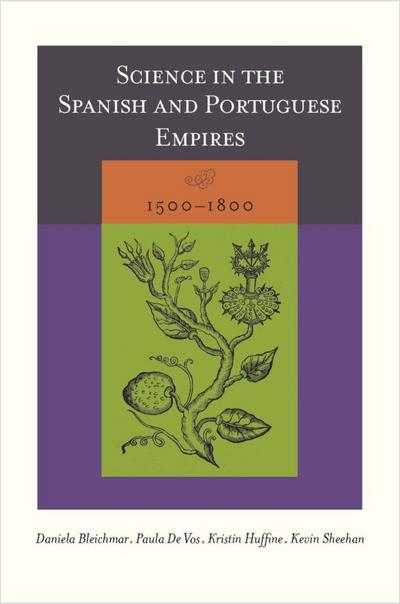 Science in the Spanish and Portuguese Empires, 1500–1800