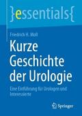 Kurze Geschichte der Urologie von Friedrich H. Moll | Ebook