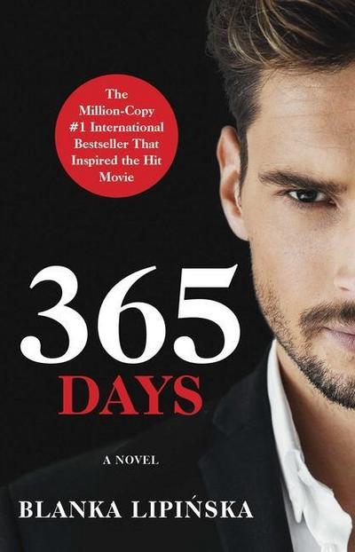 365 Days: A Novel (Volume 1) (365 Days Bestselling Series, Band 1)