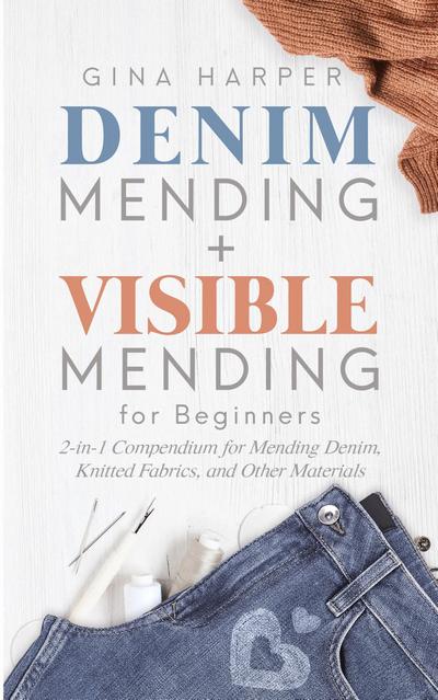 Denim Mending + Visible Mending for Beginners
