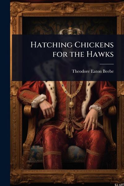Hatching Chickens for the Hawks