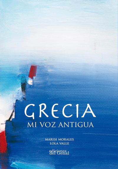 Grecia : mi voz antigua