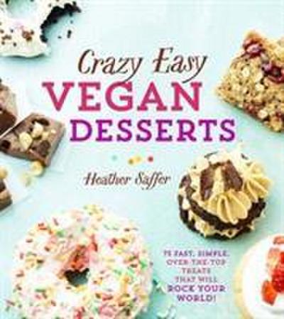 Saffer, H: Crazy Easy Vegan Desserts