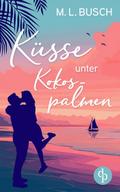 Küsse unter Kokospalmen | Wholesome Feel Good Liebesroman mit Happy End