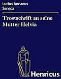 Trostschrift an seine Mutter Helvia