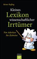 Kleines Lexikon wissenschaftlicher Irrtümer