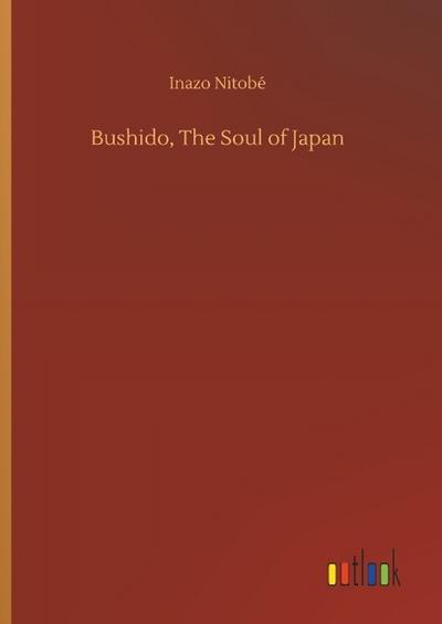 Bushido, The Soul of Japan