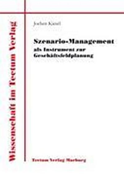Kiesel, J: Szenario-Management als Instrument zur Geschäftsf