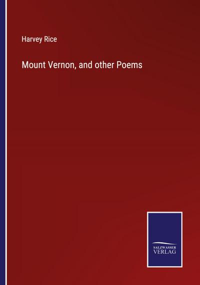 Mount Vernon, and other Poems