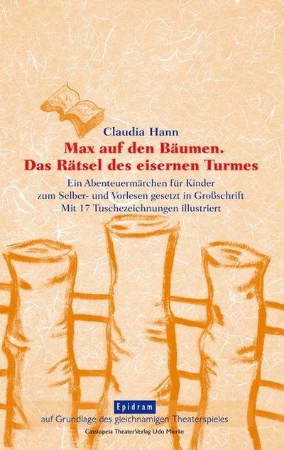 Max auf den Bäumen. Das Rätsel des eisernen Turmes - Claudia Hann