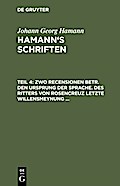 Zwo Recensionen betr. den Ursprung der Sprache. Des Ritters von Rosencreuz letzte Willensmeynung ...