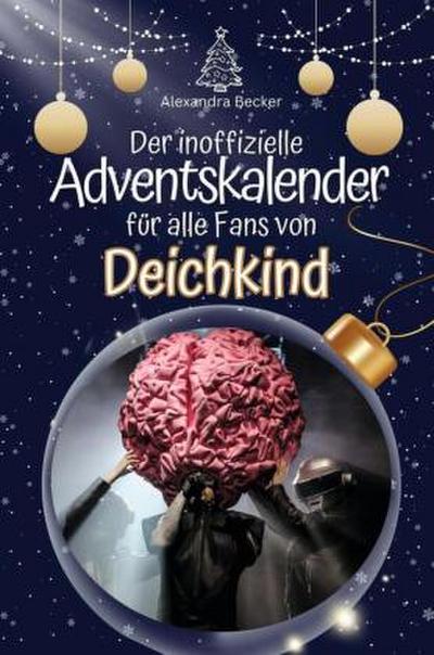 Der inoffizielle Adventskalender für alle Fans von Deichkind