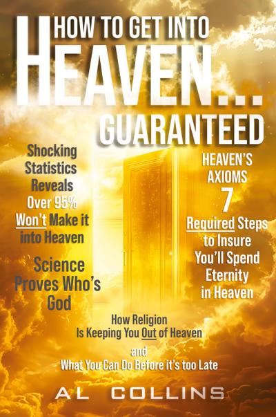 How to get into Heaven... Guaranteed