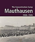 The Contration Camp Mauthausen 1938 - 1945