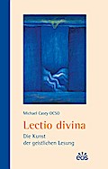 Lectio divina - Die Kunst der geistlichen Lesung