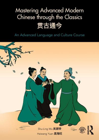 Mastering Advanced Modern Chinese Through the Classics