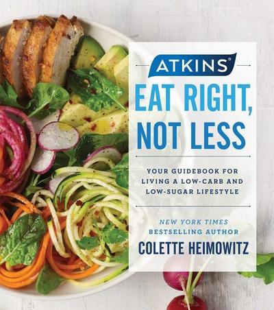 ATKINS EAT RIGHT NOT LESS