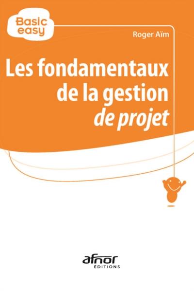 Les fondamentaux de la gestion de projet