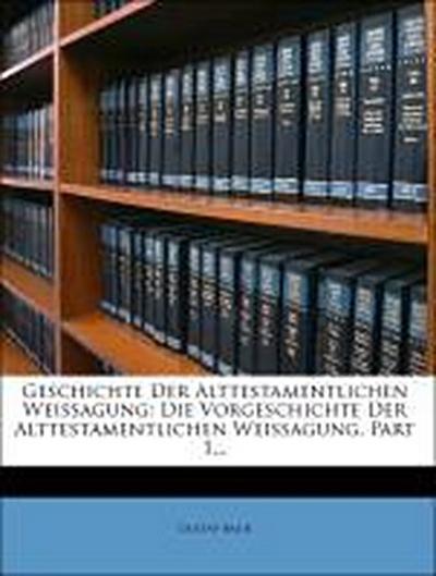 Baur, G: Geschichte der alttestamentlichen Weissagung: Die V