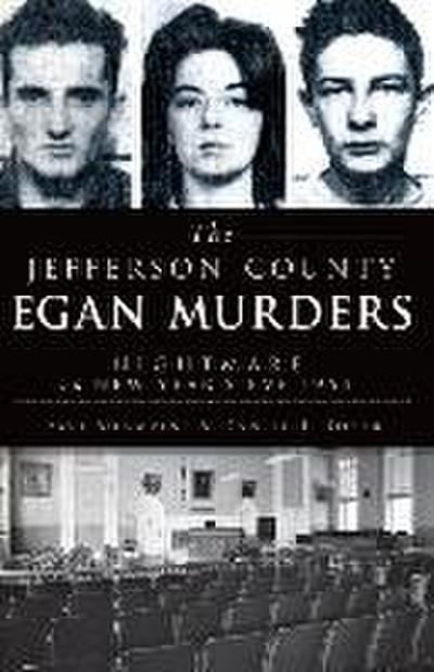 The Jefferson County Egan Murders: Nightmare on New Year’s Eve 1964