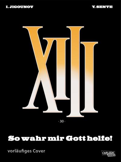XIII 30: So wahr mir Gott helfe