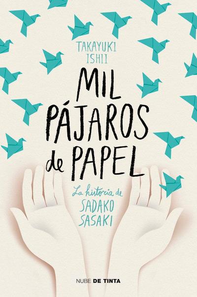 Mil Pájaros de Papel. La Historia de Sadako Sasaki / One Thousand Paper Cranes: The Story of Sadako and the Children’s Peace Statue