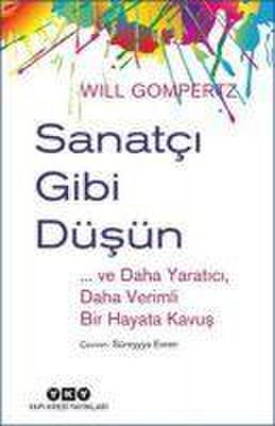 Sanatci Gibi Düsün