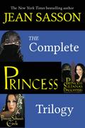 Complete Princess Trilogy: Princess; Princess Sultana’s Daughters; and Princess Sultana’s Circle