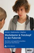 Wackelpeter & Trotzkopf in der Pubertät