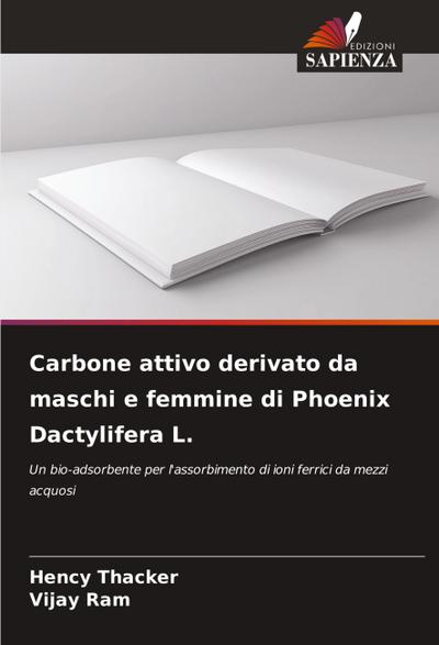 Carbone attivo derivato da maschi e femmine di Phoenix Dactylifera L.