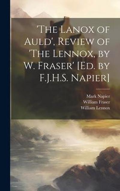 ’The Lanox of Auld’, Review of ’The Lennox, by W. Fraser’ [Ed. by F.J.H.S. Napier]