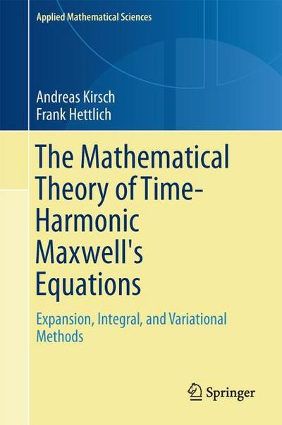 The Mathematical Theory of Time-Harmonic Maxwell’s Equations