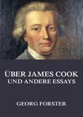 Über James Cook und andere Essays