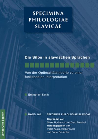 Die Silbe in den slawischen Sprachen. Von der Optimalitätstheorie zu einer funktionalen Interpretation