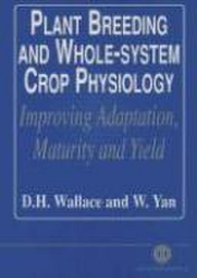 Plant Breeding and Whole-System Crop Physiology