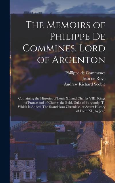 The Memoirs of Philippe de Commines, Lord of Argenton