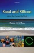 Sand and Silicon: Science that Changed the World - Denis McWhan